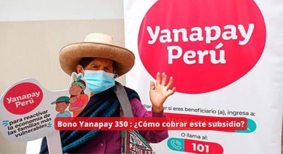 Bono Yanapay 350 Cómo cobrar este subsidio