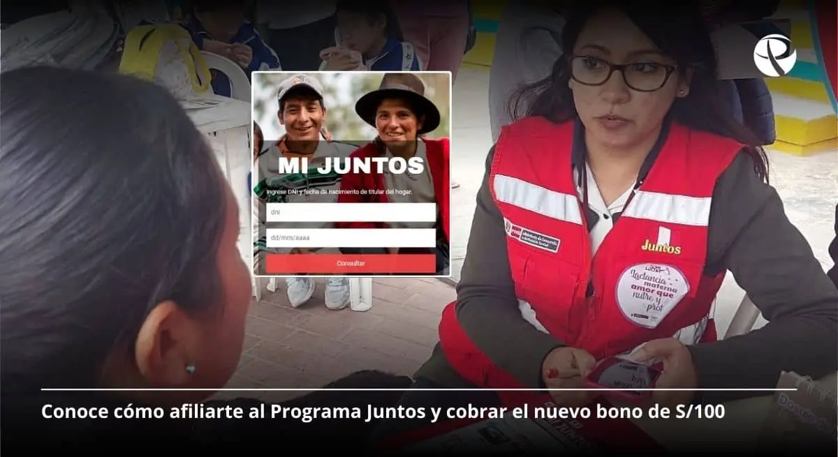 Programa Nacional Juntos Cómo cumplir con los requisitos para la afiliación y el procedimiento para recibir el BONO de 100 soles